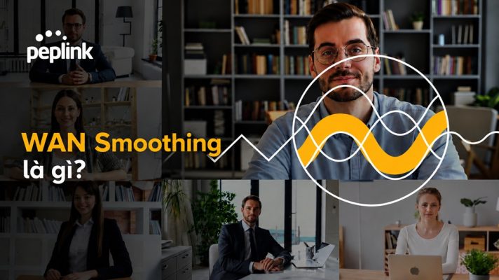 WAN Smoothing là gì - Giải pháp giảm giật, lag cho video và VoIP (5)